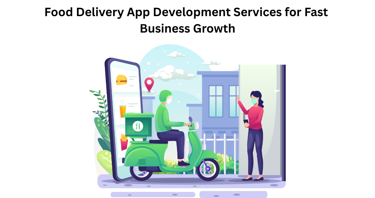 Food-Delivery-App-Development-Services-for-Fast-Business-Growth