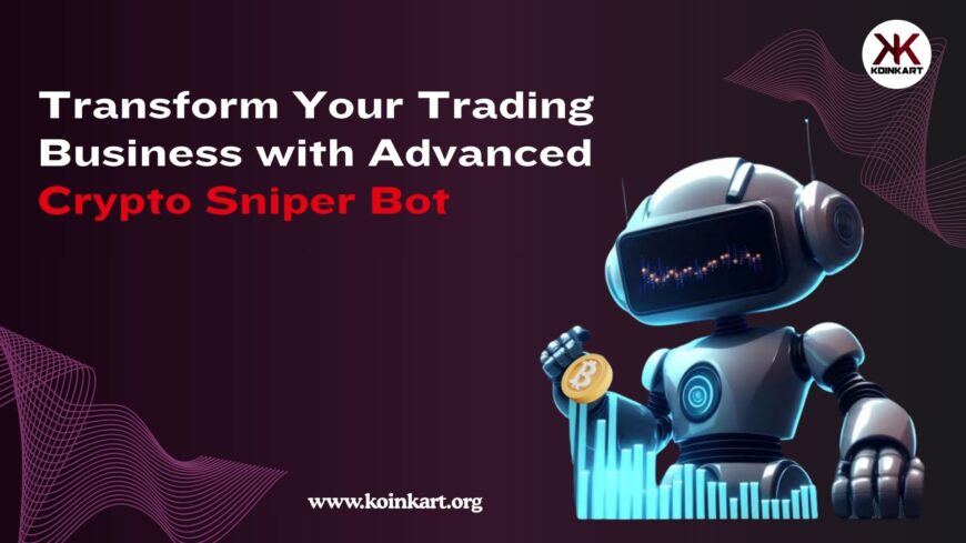 Transform-Your-Trading-Business-with-Advanced-Crypto-Sniper-Bot